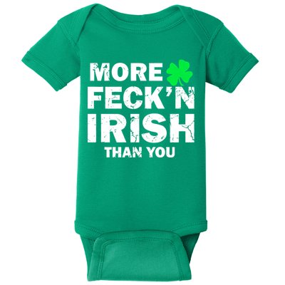 More Feck'n Irish Than You Funny Baby Bodysuit