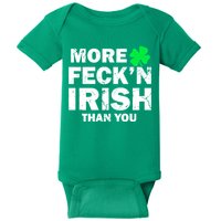 More Feck'n Irish Than You Funny Baby Bodysuit