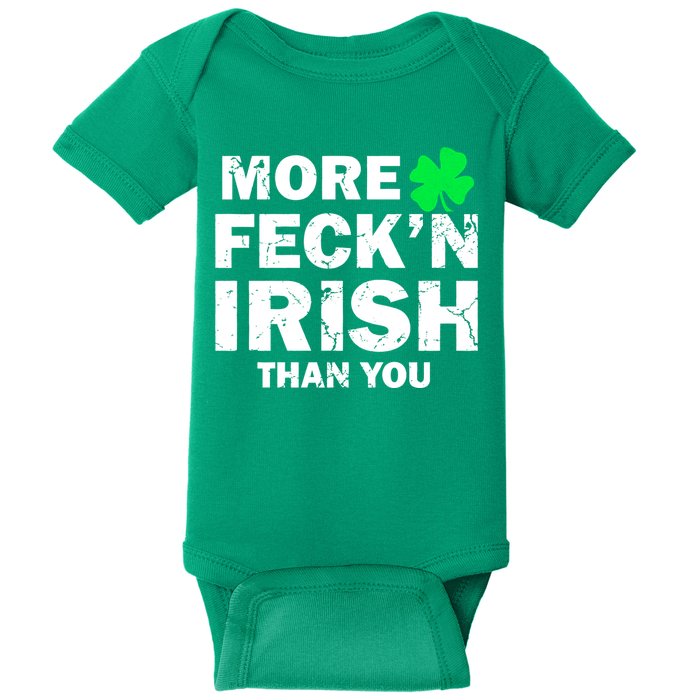 More Feck'n Irish Than You Funny Baby Bodysuit