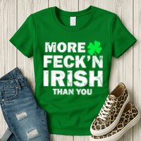 More Feck'n Irish Than You Funny Womens T-Shirt