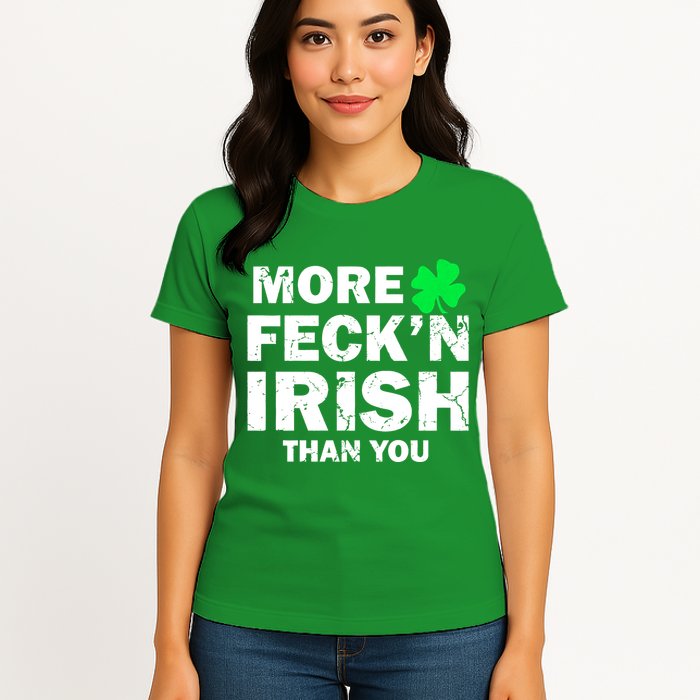 More Feck'n Irish Than You Funny Womens T-Shirt