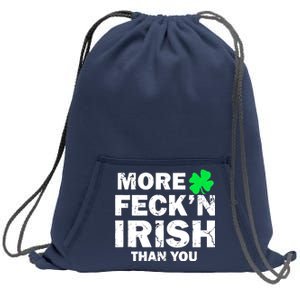 More Feck'n Irish Than You Funny Sweatshirt Cinch Pack Bag