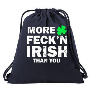 More Feck'n Irish Than You Funny Drawstring Bag