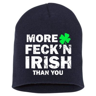 More Feck'n Irish Than You Funny Short Acrylic Beanie