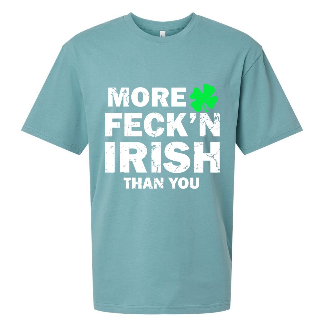 More Feck'n Irish Than You Funny Sueded Cloud Jersey T-Shirt