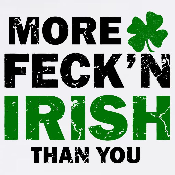 More Feck'n Irish Than You Funny Garment-Dyed Sweatshirt