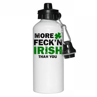 More Feck'n Irish Than You Funny Aluminum Water Bottle