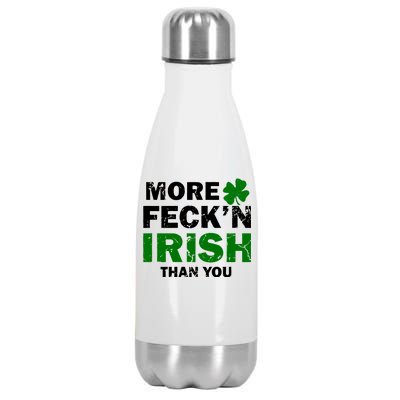 More Feck'n Irish Than You Funny Stainless Steel Insulated Water Bottle