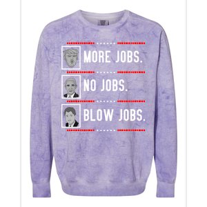 More Jobs No Jobs Blow Jobs Pro Trump Colorblast Crewneck Sweatshirt