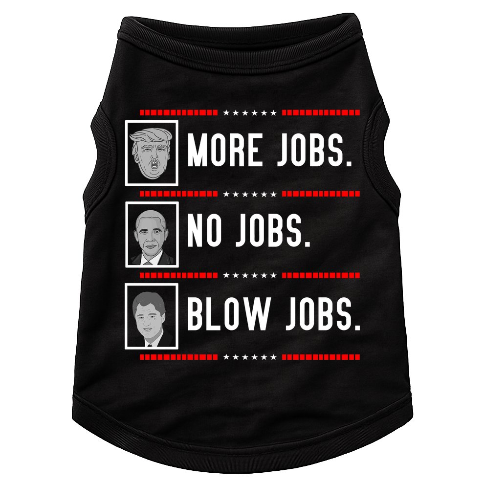 More Jobs No Jobs Blow Jobs Pro Trump Doggie Tank