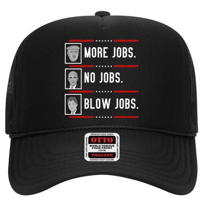 More Jobs No Jobs Blow Jobs Pro Trump High Crown Mesh Back Trucker Hat