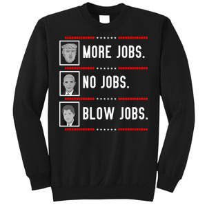 More Jobs No Jobs Blow Jobs Pro Trump Sweatshirt