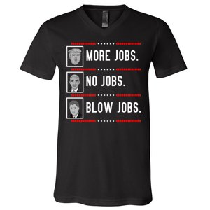 More Jobs No Jobs Blow Jobs Pro Trump V-Neck T-Shirt