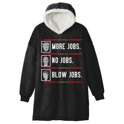 More Jobs No Jobs Blow Jobs Pro Trump Hooded Wearable Blanket