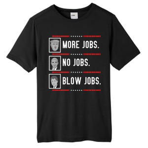 More Jobs No Jobs Blow Jobs Pro Trump Tall Fusion ChromaSoft Performance T-Shirt