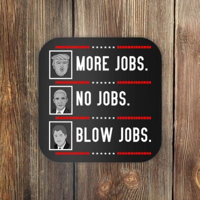 More Jobs No Jobs Blow Jobs Pro Trump Coaster