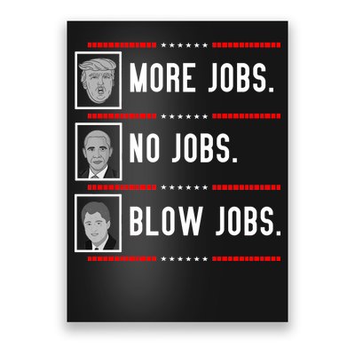 More Jobs No Jobs Blow Jobs Pro Trump Poster