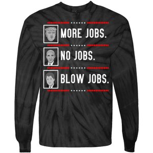 More Jobs No Jobs Blow Jobs Pro Trump Tie-Dye Long Sleeve Shirt