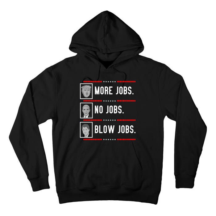 More Jobs No Jobs Blow Jobs Pro Trump Tall Hoodie