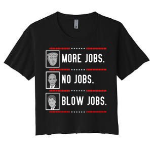 More Jobs No Jobs Blow Jobs Pro Trump Women's Crop Top Tee