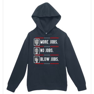 More Jobs No Jobs Blow Jobs Pro Trump Urban Pullover Hoodie