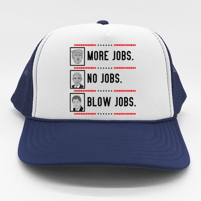 More Jobs No Jobs Blow Jobs Pro Trump Trucker Hat