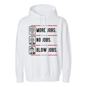 More Jobs No Jobs Blow Jobs Pro Trump Garment-Dyed Fleece Hoodie