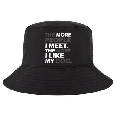 More People I Meet Like My Dog Cool Comfort Performance Bucket Hat