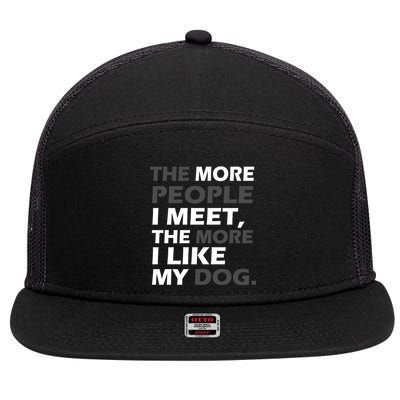 More People I Meet Like My Dog 7 Panel Mesh Trucker Snapback Hat