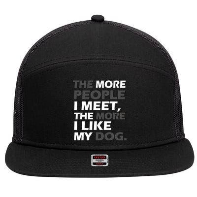 More People I Meet Like My Dog 7 Panel Mesh Trucker Snapback Hat