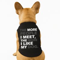 More People I Meet Like My Dog Doggie Tank