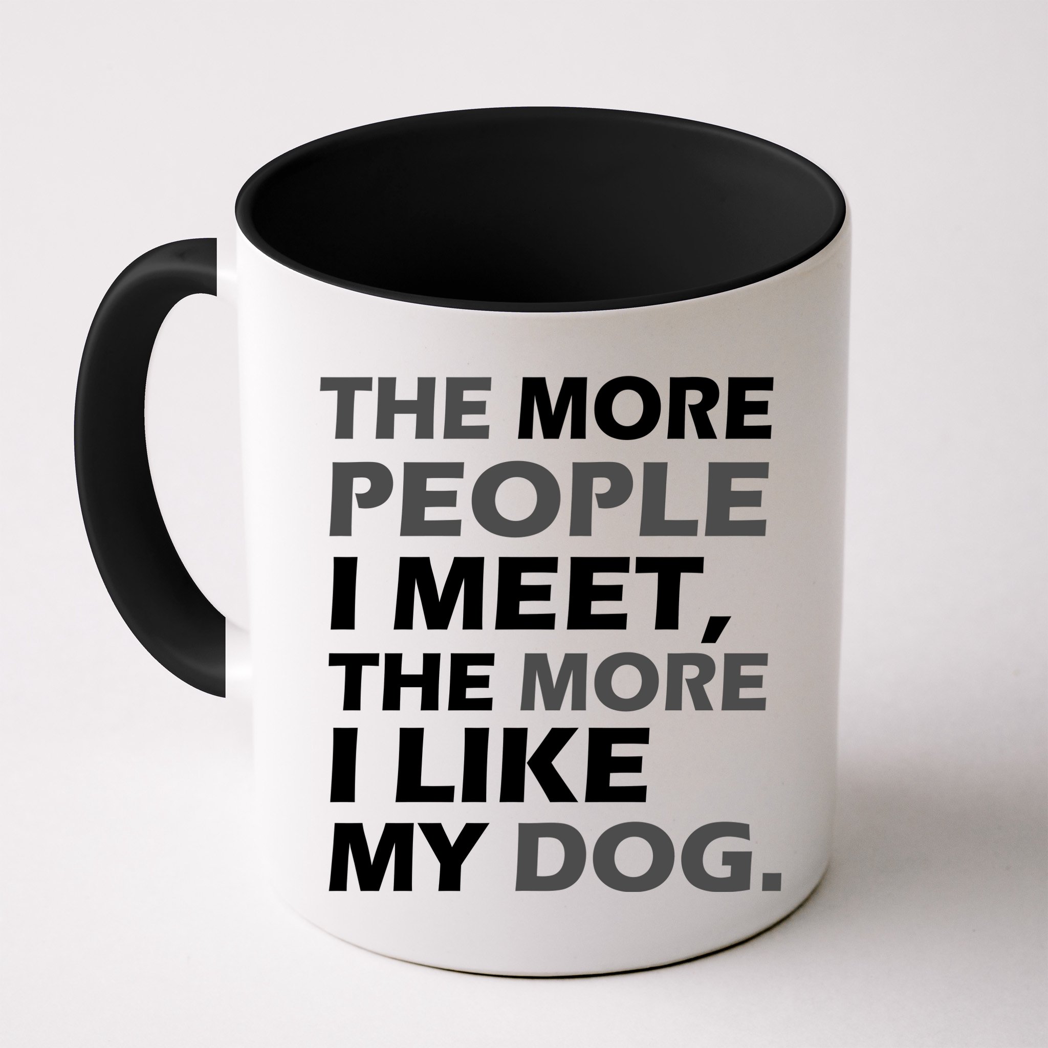 More People I Meet Like My Dog Mug