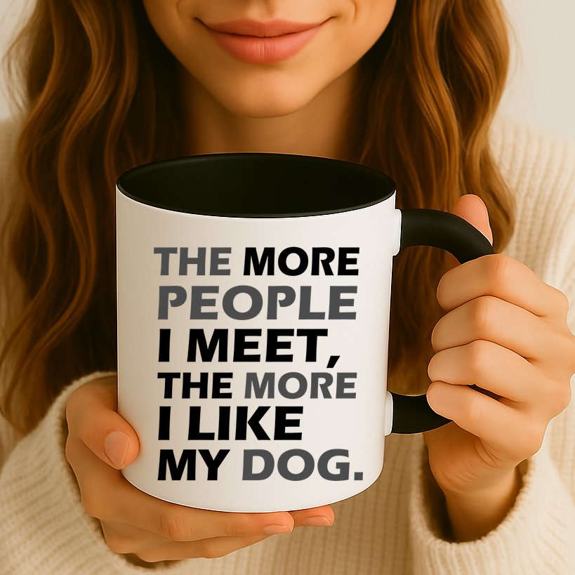 More People I Meet Like My Dog Mug