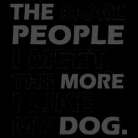 More People I Meet Like My Dog Mug