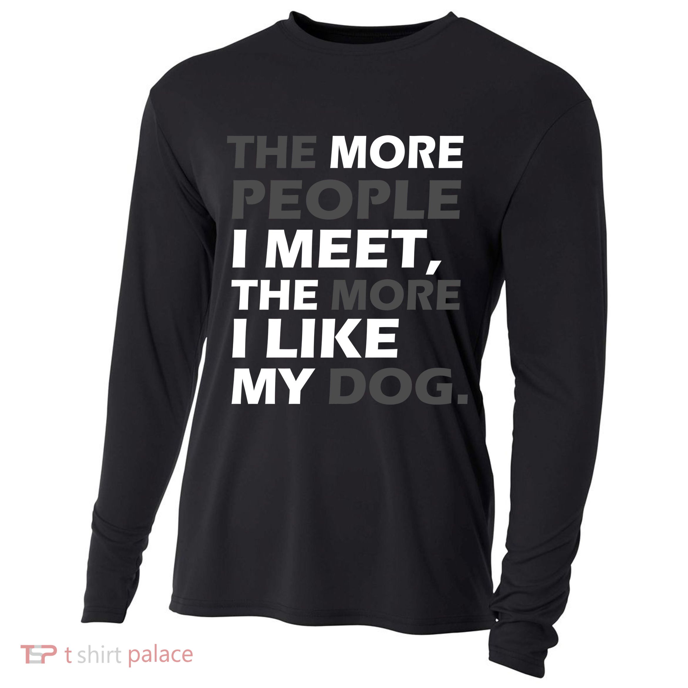 More People I Meet Like My Dog Cooling Performance Long Sleeve Crew