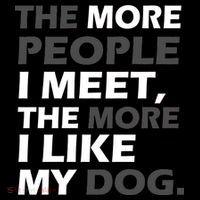 More People I Meet Like My Dog Premium T-Shirt