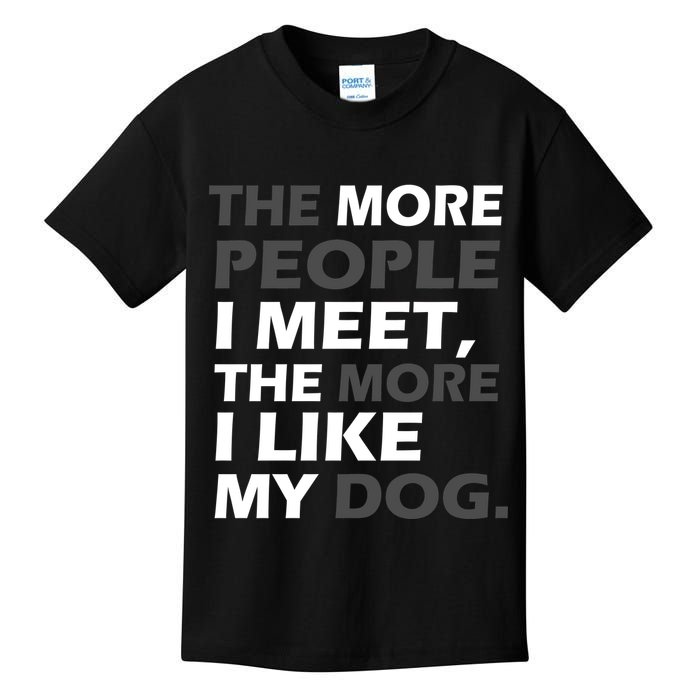 More People I Meet Like My Dog Kids T-Shirt