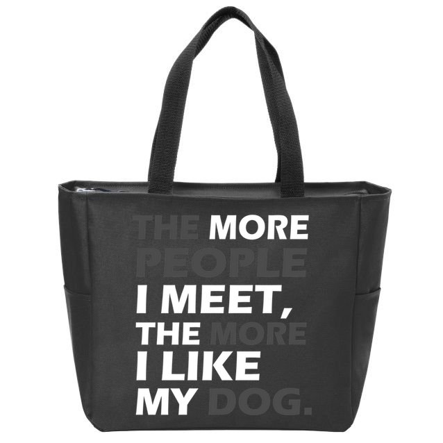 More People I Meet Like My Dog Zip Tote Bag