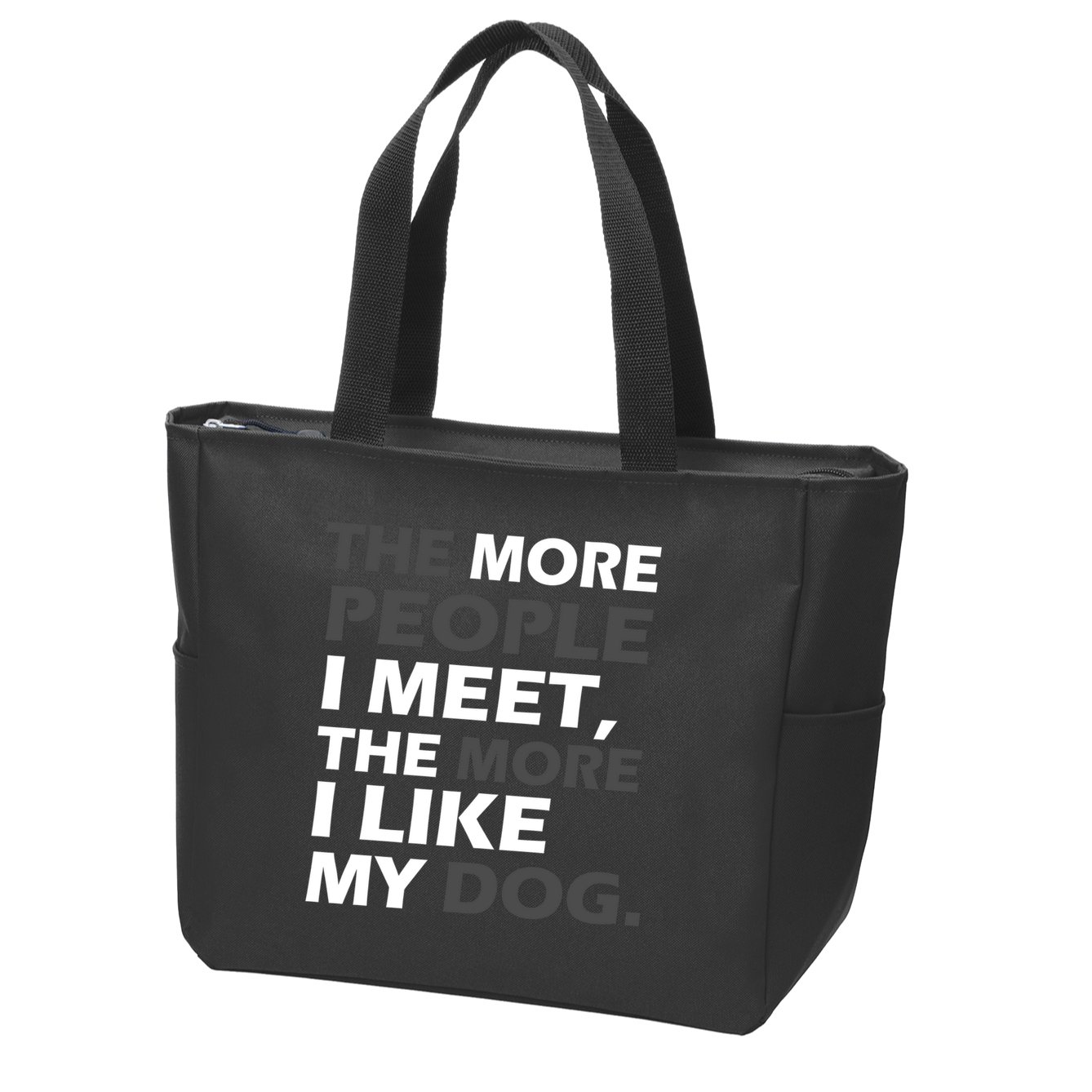 More People I Meet Like My Dog Zip Tote Bag