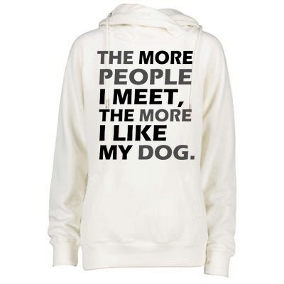 More People I Meet Like My Dog Womens Funnel Neck Pullover Hood