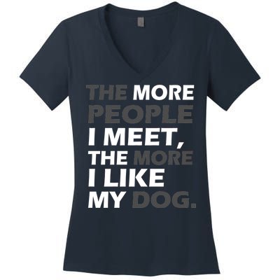 More People I Meet Like My Dog Women's V-Neck T-Shirt