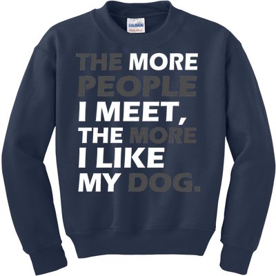 More People I Meet Like My Dog Kids Sweatshirt