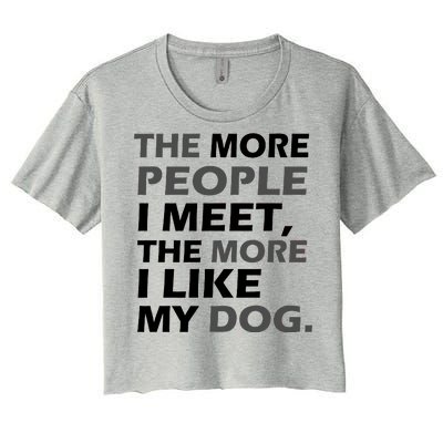 More People I Meet Like My Dog Women's Crop Top Tee