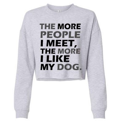 More People I Meet Like My Dog Cropped Pullover Crew