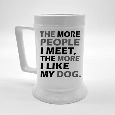 More People I Meet Like My Dog Beer Stein