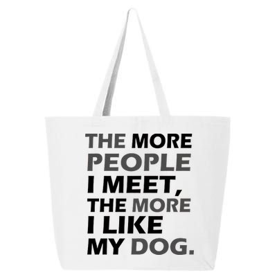 More People I Meet Like My Dog 25L Jumbo Tote