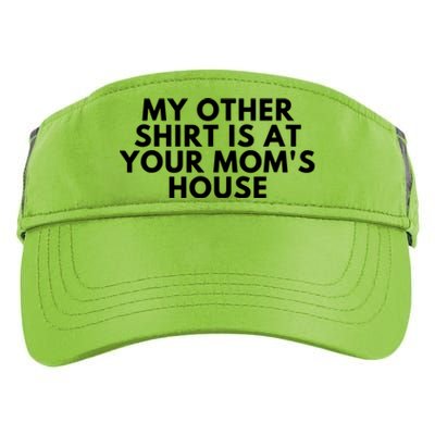 My Other Shirt Is At Your Mom's House Adult Drive Performance Visor