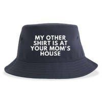 My Other Shirt Is At Your Mom's House Sustainable Bucket Hat