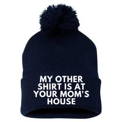 My Other Shirt Is At Your Mom's House Pom Pom 12in Knit Beanie