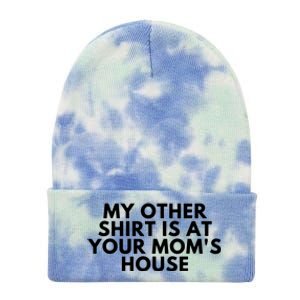 My Other Shirt Is At Your Mom's House Tie Dye 12in Knit Beanie